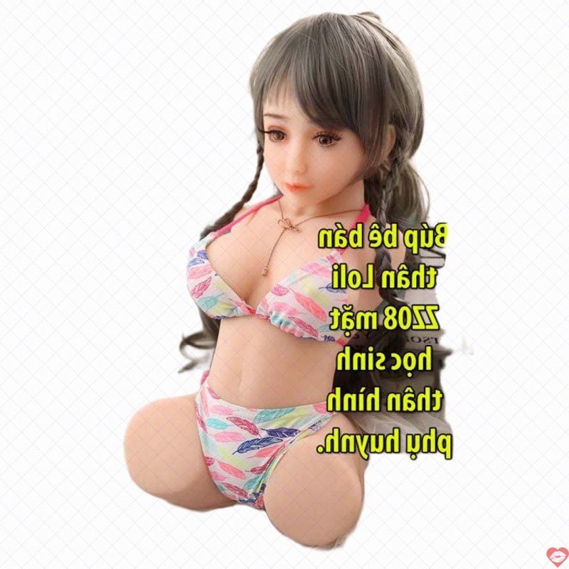 Búp bê Loli ZZ08 mặt học sinh thân hình phụ huynh chất lượng cao giá tốt 